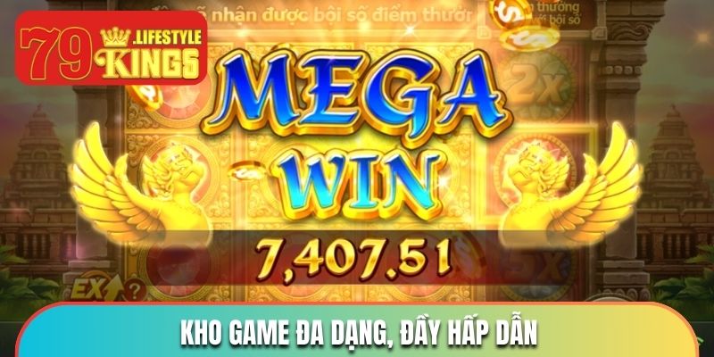 Kho game đa dạng, tỷ lệ nổ hũ cao nhất hiện nay