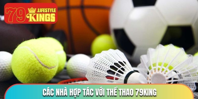Những nhà hợp tác chất lượng với 79KING